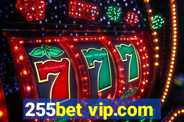 255bet vip.com